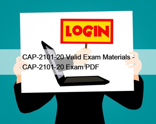 CAP-2101-20 Valid Exam Materials - CAP-2101-20 Exam PDF