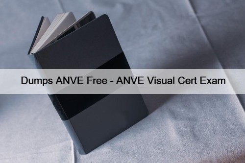 Dumps ANVE Free - ANVE Visual Cert Exam